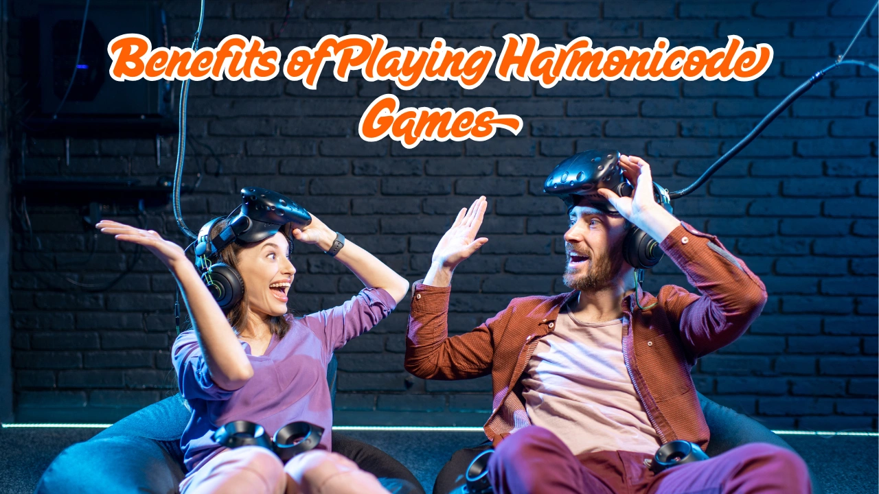 Benefits of Playing Harmonicode Games