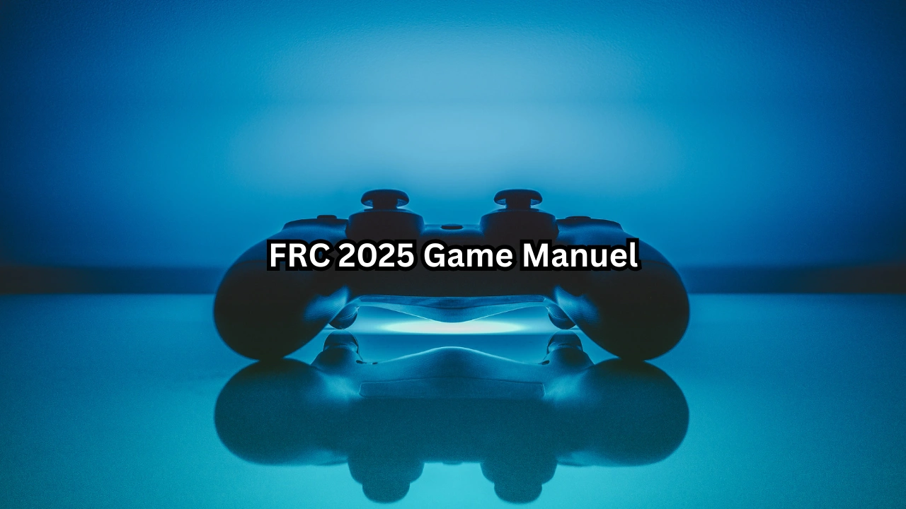 FRC 2025 Game Manuel