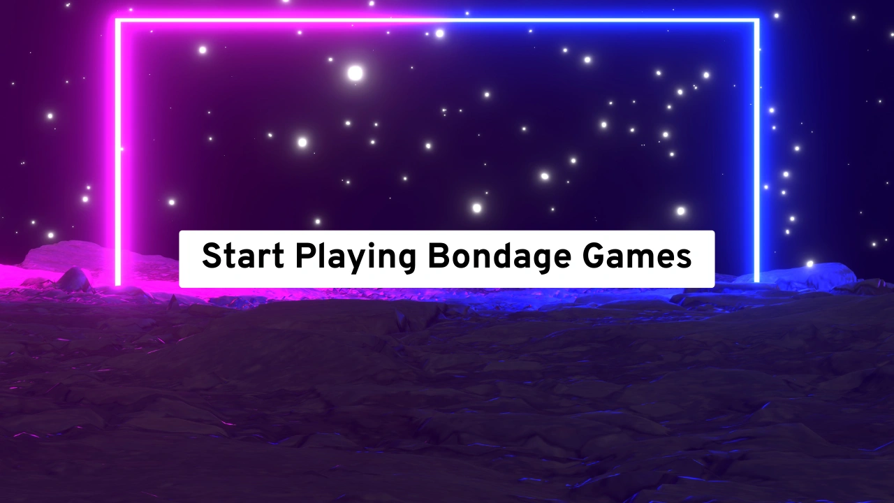 Start Playing Bondage Games