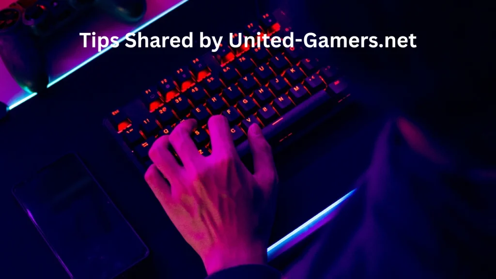 Tips Shared by United-Gamers.net