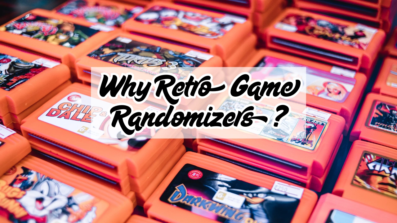 Why Retro Game Randomizers